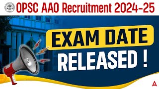 OPSC AAO Recruitment 2025 | OPSC AAO Exam Date Out | Complete Details By Sandeep Sir