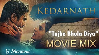 Tujhe Bhula Diya -  | Kedarnath Movie Mix |  #VJShantanu#djnyk#bollywoodremix#