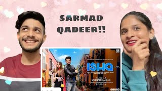 Ishq Reaction | Sarmad Qadeer ft. Alishba Anjum & PK Muawiz | Indian Reactions!!!!