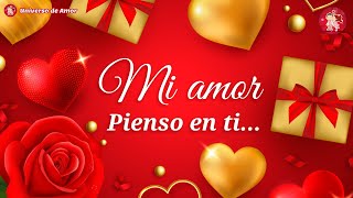 💝 Quiero que sepas lo mucho que te amo MI AMOR ❤️🌹 Este bonito mensaje de amor es para ti ❤️🌹