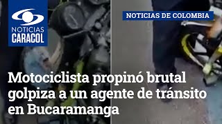 Motociclista propinó brutal golpiza a un agente de tránsito en Bucaramanga