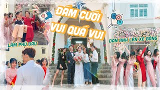 Đám cưới Đan Anh - Làm phù dâu cười quá nhiều! | Châu Giang nè!