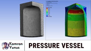 ANSYS - STATIC STRUCTURAL ANALYSIS OF CYLINDRICAL PRESSURE VESSEL