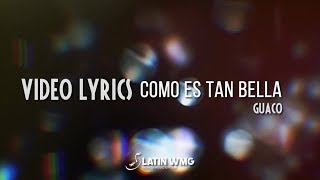 Guaco - Como es tan Bella (Lyrics Video)  - Música de Venezuela - LatinWMG