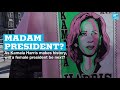 Madam president? As Kamala Harris makes history, will a female president be next