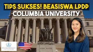 Tips Sukses Lolos Beasiswa LPDP Kuliah ke Columbia University, Amerika Serikat
