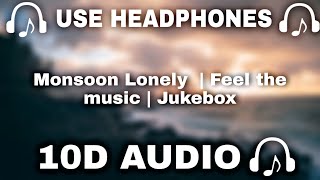 [10D AUDIO] Monsoon Lonely 10D Songs  | Jukebox | Monsoon Special Songs 2021  - 10D SOUNDS