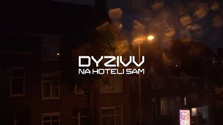 Dyzivv - Na Hoteli Sam (Prod. Dill)