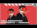 COLLABORATION [NOMISSTIX - FORKEN] [MIXTAPE]