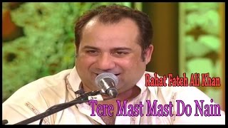 Tere Mast Mast Do Nain - Rahat Fateh Ali Khan