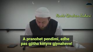 A pranohet pendimi, edhe pas gjitha këtyre gjynaheve! - Hoxhë Qëndrim Jashari