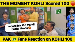 PAK 🇵🇰 Fans Reaction on VIRAT KOHLI 100 🛑 | The Moment Kohli Score 100 vs BANGLADESH