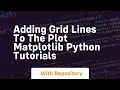 adding grid lines to the plot matplotlib python tutorials