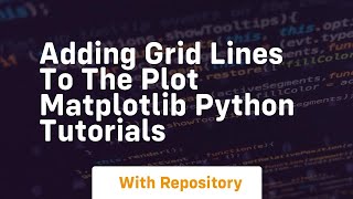 adding grid lines to the plot matplotlib python tutorials