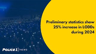 Preliminary statistics show 25% increase in LODDs during 2024