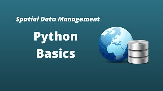 Spatial Data Management Week 3: Python Basics