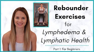 Rebounder Exercises for Lymphedema and Lymphatic Drainage - For Beginners
