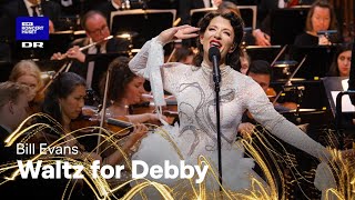 WALTZ FOR DEBBY // Danish National Symphony Orchestra \u0026 Emma Smith (LIVE)