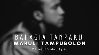 Maruli Tampubolon - Bahagia Tanpaku
