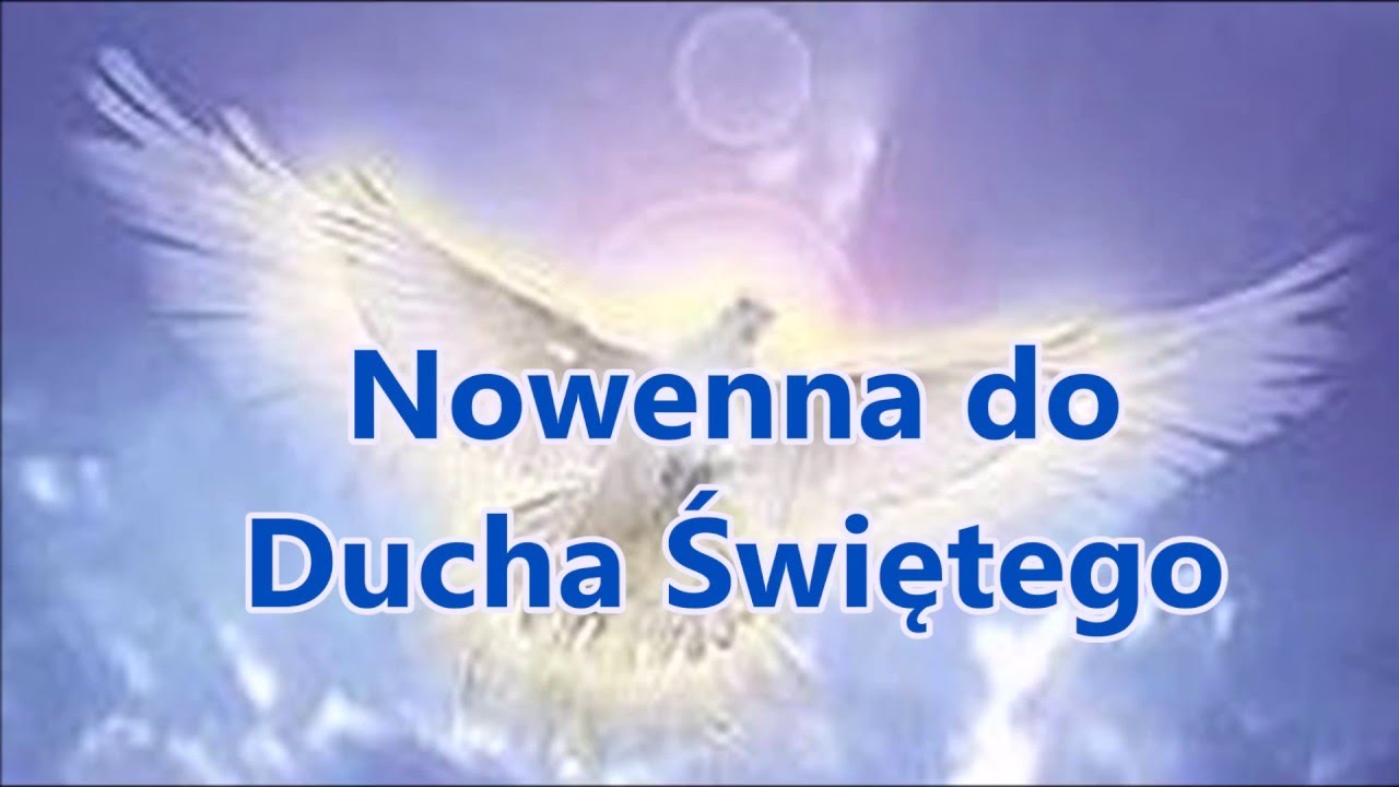 Nowenna Do Ducha Swietego (Dzień 9.) - YouTube