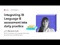 Integrating IB language B assessment into daily practice | Toddle Learn | Toddle