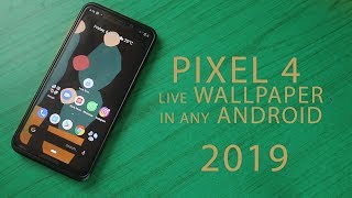 PIXEL 4 LIVE WALLPAPER IN ANY ANDROID 2019 | WITHOUT SLOWING DOWN YOUR PHONE 🔥
