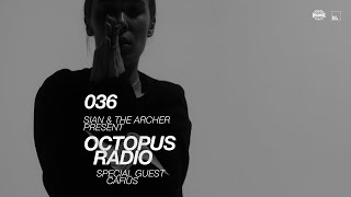 Sian \u0026 The Archer - Octopus Radio #036 (Cafius Guest Mix)