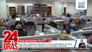 Oras ng trabaho ng mga taga-gobyerno sa NCR, inirekomenda ng MMDA na gawing 7am-4pm | 24 Oras