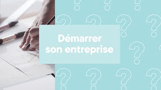 Démarrer son entreprise