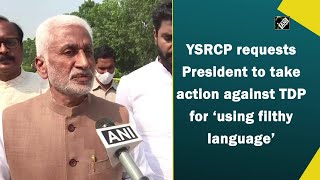 YSRCP requests President to take action against TDP for ‘using filthy language’