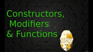 Constructors, Functions, & Modifiers in Solidity