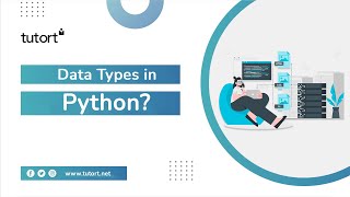 Data Types in Python | Python for Data Science | Tutort Academy