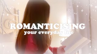 how to romanticise your life 🌱 be the main character of your life + free guide