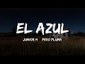 Junior H x Peso Pluma - El Azul || La Adictiva || Fuerza Regida (Letra/Lyrics)