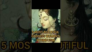 5 Most Beautiful Goddess Women's In Hinduism #mohini #tilottama #draupadi#sitamata #urvashi #shorts