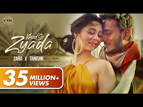 Khud Se Zyada - Zara Khan Tanishk Bagchi Music Vyrloriginals