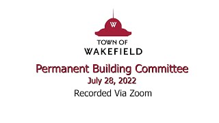 Wakefield Permanent Building Committee July 28, 2022