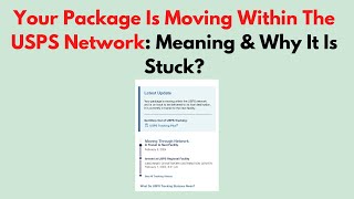 Your Package Is Moving Within The USPS Network: Meaning & Why It Is Stuck?