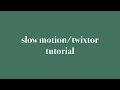 how I get smooth slow motion/twixtor on my videos - easy ios mobile user friendly tutorial :)