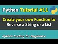 Tutorial #11: Create your own Function to Reverse a String or a List _ Python Coding for Beginners
