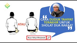 Cara Duduk Tahiyat Terakhir untuk Sholat Dua Rakaat - Buya Yahya Menjawab