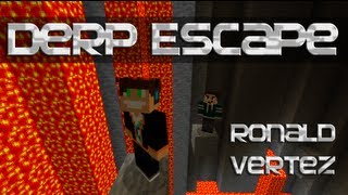 Minecraft Escape - Derp Escape (Ronald & Vertez)