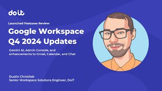 Google Workspace Updates Review Q4 2024: Top new features explained