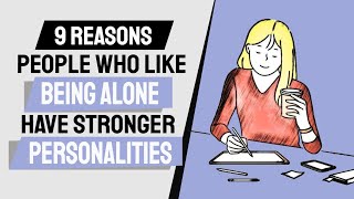 9 Reasons People Who Like Being Alone Have Stronger Personalities