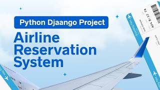 ✈️ Airline Reservation System Using Python Django and SQLite | Complete Source Code & Project Report