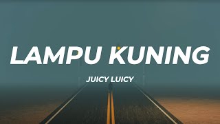 Juicy Luicy - Lampu Kuning | Lirik