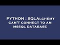 PYTHON : SQLAlchemy can't connect to an mssql database