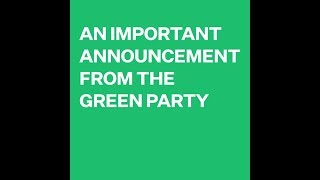 An important announcement from the Green Party