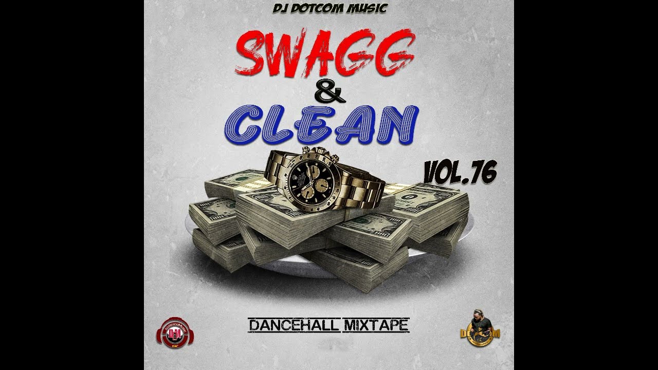 DJ DOTCOM SWAGG & CLEAN DANCEHALL MIXTAPE VOL 76 APRIL 2020 - YouTube