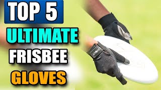 Best Ultimate Frisbee Gloves For Throwing